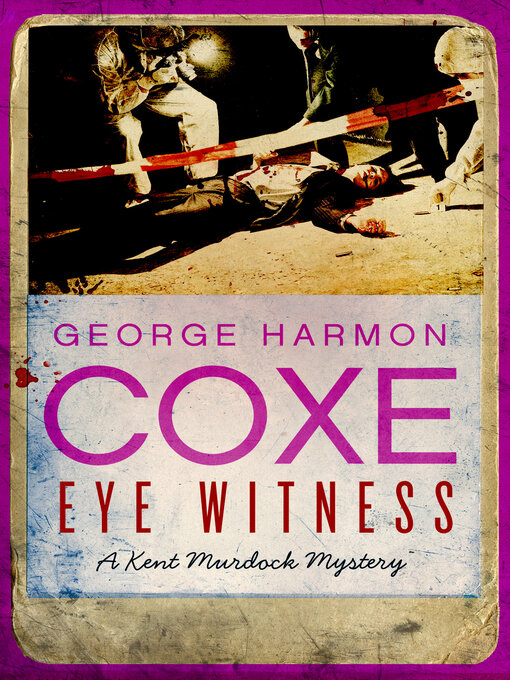 Title details for Eye Witness by George Harmon Coxe - Available